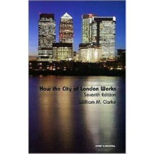 How the City of London Works, Paperback - William M. Clarke imagine