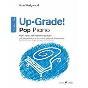 Up-Grade! Pop Piano Grades 3-4, Paperback - Pamela Wedgwood imagine