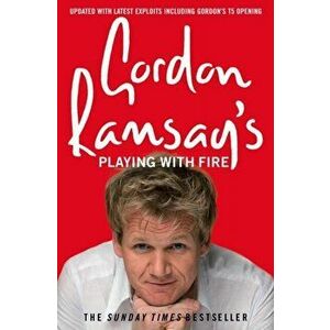 Gordon Ramsay's Playing with Fire, Paperback - Gordon Ramsay imagine