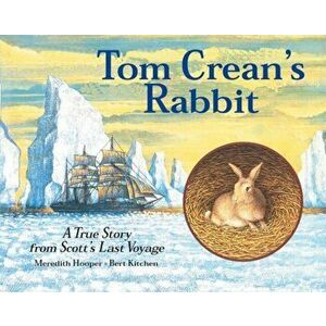 Tom Crean's Rabbit, Paperback - Meredith Hooper imagine
