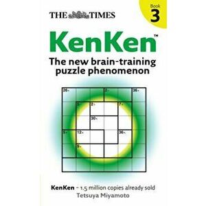 Times KenKen Book 3. The New Brain-Training Puzzle Phenomenon, Paperback - *** imagine