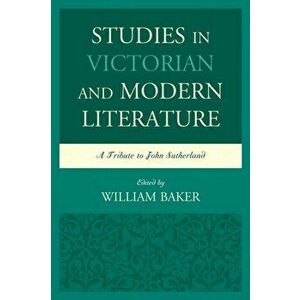 Studies in Victorian and Modern Literature. A Tribute to John Sutherland, Hardback - *** imagine