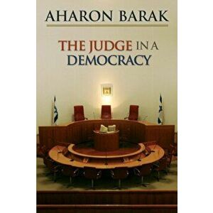 Judge in a Democracy, Paperback - Aharon Barak imagine