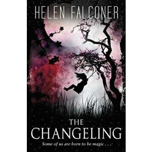 Changeling, Paperback - Helen Falconer imagine