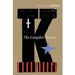 Complete Novels. Includes The Trial, Amerika and The Castle, Paperback - Franz Kafka imagine