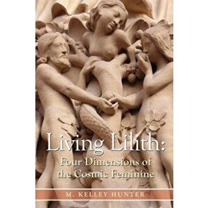 Living Lilith. The Four Dimensions of the Cosmic Feminine, Paperback - Kelley Hunter imagine
