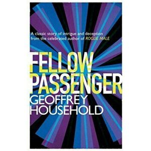 Fellow Passenger, Paperback - Geoffrey Household imagine