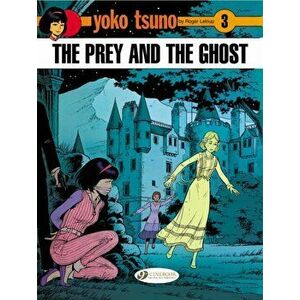 Yoko Tsuno Vol. 3: the Prey and the Ghost, Paperback - Roger Leloup imagine