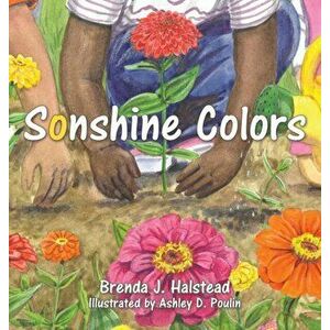 Sonshine Colors, Hardcover - Brenda J. Halstead imagine