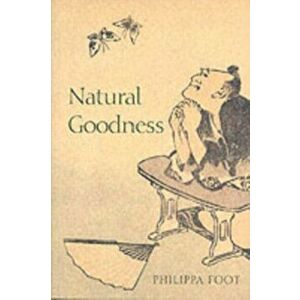 Natural Goodness, Paperback - Philippa (University of California, Los Angeles, and Honorary Fellow of Somerville College, Oxford) Foot imagine