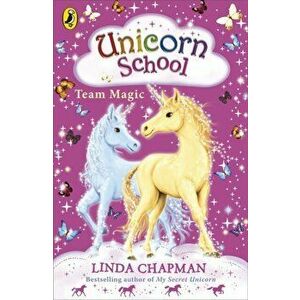 Unicorn School: Team Magic, Paperback - Linda Chapman imagine