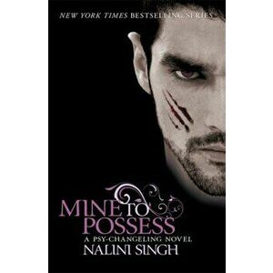 Mine to Possess. Book 4, Paperback - Nalini Singh imagine