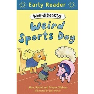 Early Reader: Weirdibeasts: Weird Sports Day. Book 2, Paperback - Megan Gibbons imagine