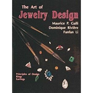 Art of Jewelry Design: : Principles of Design, Rings and Earrings, Hardback - Fanfan Li imagine