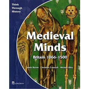 Medieval Minds Pupil's Book Britain 1066-1500, Paperback - Michael Riley imagine