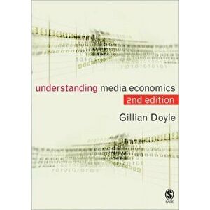 Understanding Media Economics, Paperback - Gillian Doyle imagine