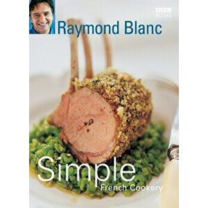 Simple French Cookery, Paperback - Raymond, OBE Blanc imagine