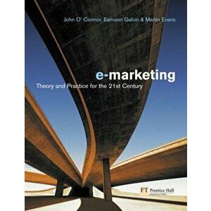 Electronic Marketing. Theory and Practice for the Twenty-First Century, Paperback - Martin Evans imagine
