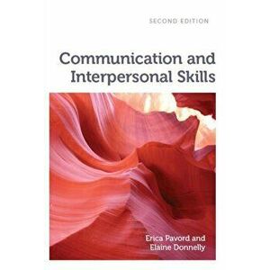 Communication and Interpersonal Skills, Paperback - Elaine (formerly Senior Lecturer in Health, Social Care and Psychology, University of Worcester) D imagine