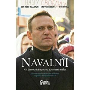 Navalnii. Un democrat impotriva autoritarismului - Jan Matti Dollbaum, Morvan Lallouet, Ben Noble imagine