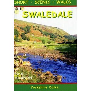 Swaledale. Short Scenic Walks, Paperback - Paul Hannon imagine