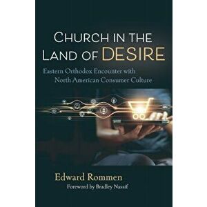 Church in the Land of Desire, Paperback - Edward Rommen imagine