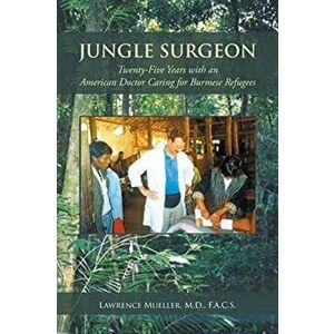 Jungle Surgeon, Paperback - Lawrence Mueller F. a. C. S. imagine