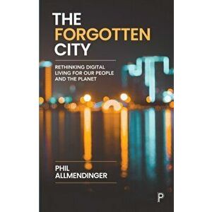 The Forgotten City: Rethinking Digital Living for Our People and the Planet, Hardcover - Phil Allmendinger imagine