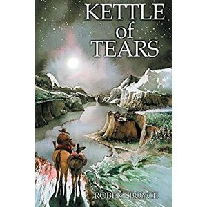 Kettle of Tears, Paperback - Robert Boyce imagine