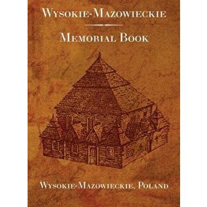 Wysokie-Mazowieckie: Memorial Book, Hardcover - I. Rubin imagine