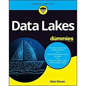 Data Lakes for Dummies, Paperback - Alan R. Simon imagine