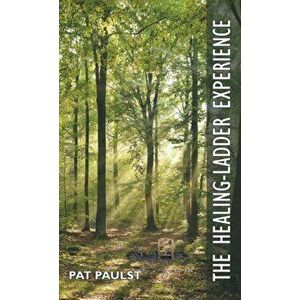 The Healing-Ladder Experience, Hardcover - Pat Paulst imagine