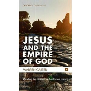 Jesus and the Empire of God, Hardcover - Warren Carter imagine