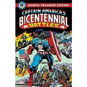 Captain America's Bicentennial Battles: All-New Marvel Treasury Edition, Paperback - Jack Kirby imagine