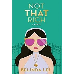 Not THAT Rich, Hardcover - Belinda Lei imagine