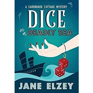Dice On A Deadly Sea, Hardcover - Jane Elzey imagine