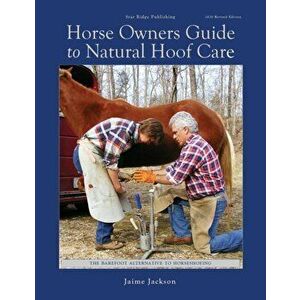 Horse Owners Guide to Natural Hoof Care, Paperback - Jaime Jackson imagine