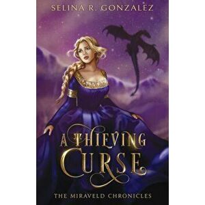 A Thieving Curse, Paperback - Selina R. Gonzalez imagine