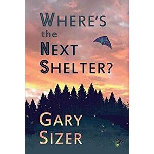 Where's the Next Shelter?, Hardcover - Gary Sizer imagine