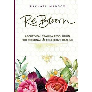 ReBloom, Paperback - Rachael Maddox imagine