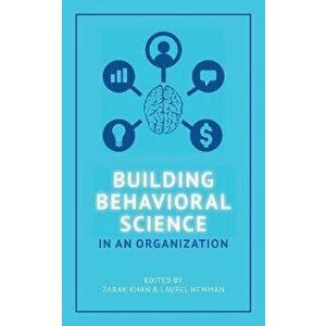 Building Behavioral Science in an Organization, Paperback - Laurel Newman imagine