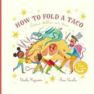How to Fold a Taco: Como Doblar un Taco, Paperback - Ana Varela imagine