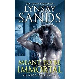 Meant to Be Immortal, Paperback - Lynsay Sands imagine