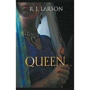 Queen, Paperback - R. J. Larson imagine