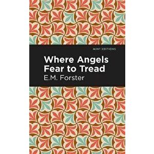 Where Angels Fear to Tread, Paperback - E. M. Forster imagine