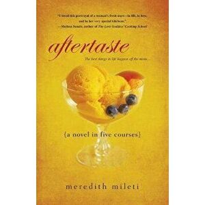Aftertaste: A Novel in Five Courses, Paperback - Meredith Mileti imagine