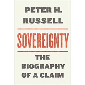 Sovereignty: The Biography of a Claim, Hardcover - Peter Russell imagine