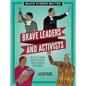 Brave Leaders and Activists, Paperback - J. P. Miller imagine