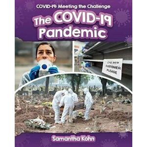 The Covid-19 Pandemic, Paperback - Samantha Kohn imagine