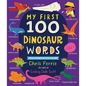 My First 100 Dinosaur Words, Board book - Chris Ferrie imagine